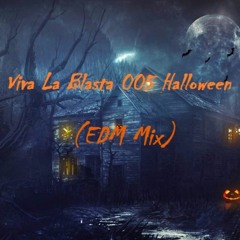 Viva La Blasta 005 (Halloween EDM Mix) 2k17 MIXCUT
