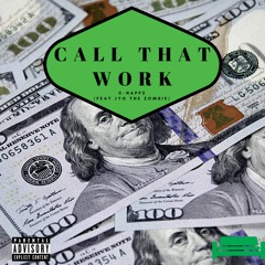 Call That Work (feat Jyo The Zombie) Single Version
