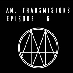 am.transmissions - episode 6