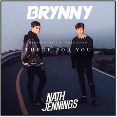 There For You (Brynny X Nath Jennings Bootleg) *SOUNDCLOUD CUT*