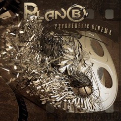 PlanB - Psychedelic Cinema EP MIX (Out Soon)