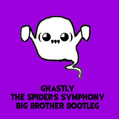 Ghastly - The Spider's Symphony (Big Brother Bootleg) CLICK "BUY" FOR FREE DOWNLOAD