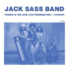 [KC-009] Jack Sass Band - Where Is The Love (You Promised Me) (7")