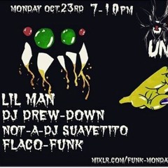 FUNKMONDAYS - 10-23-17-*Eightohfunktion*Flaco Funk*