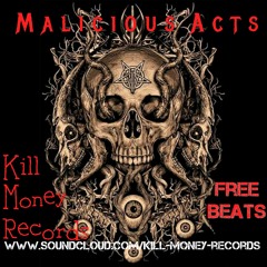 Malicious Acts (Prod.KillMoneyRecords)