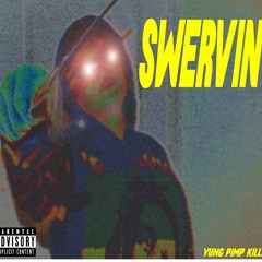 Yung Pimp Killa- Swervin'