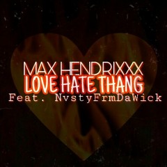 Love Hate Thang Ft. NvstyFrmDaWick