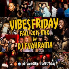Vibes Friday Mix 2017
