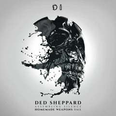 Ded Sheppard - Assembling Silence (Homemade Weapons Remix)