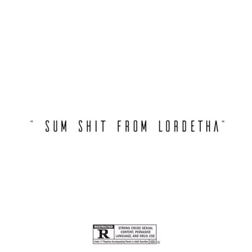 SUM SHIT FROM LORDETHA Prod. NK Music