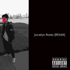 JOCELYN FLORES [REMIX] RIP X 2018