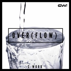 C-Word - Over(Flow)