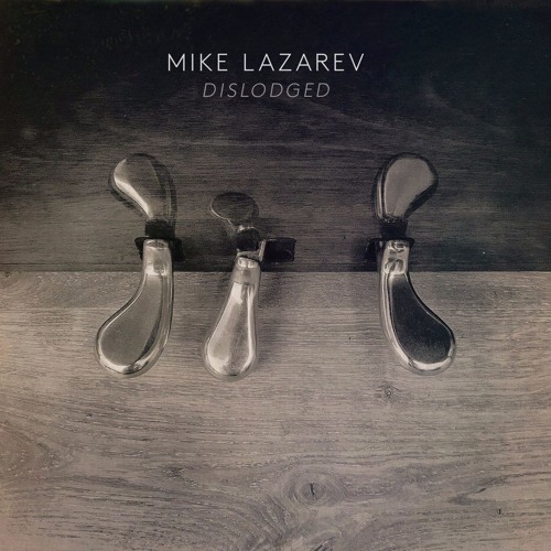 TRACK PREMIERE : Mike Lazarev - Dislodged