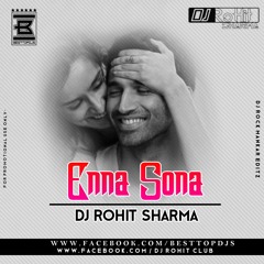ENNA SONA REMIX DJ ROHIT SHARMA