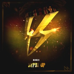 Bruzi - Hyped Up (Free Download)
