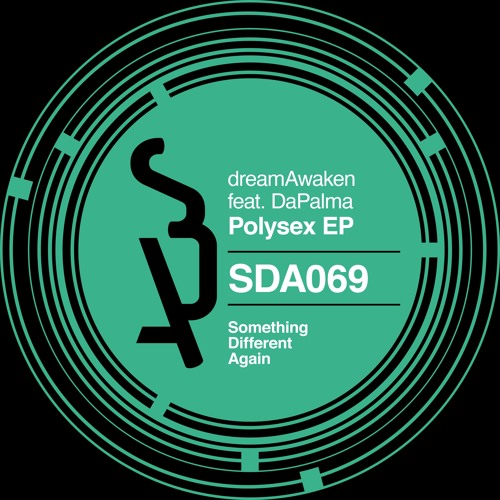 [SDA069] DreamAwaken feat. DaPalma - Polysex (Switchbox Remix) [SC Edit]