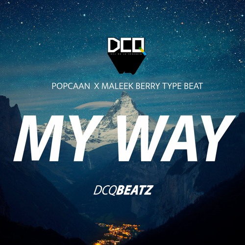 MY WAY - Popcaan x Maleek Berry Type Beat | Afro Pop Instrumental 2017 | By DCQ BEATZ®