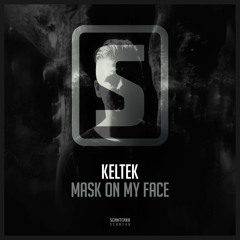 KELTEK - Mask On My Face