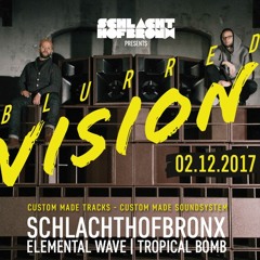 BASSIVE #6 - SCHLACHTHOFBRONX presents BLURRED VISION