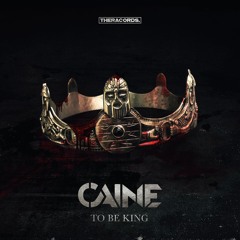 Caine - To Be King (THER-225)