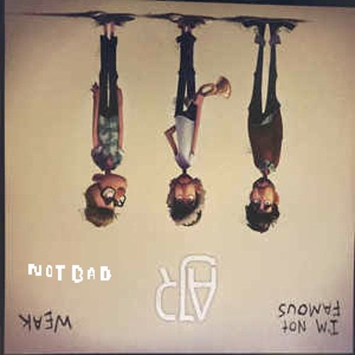 AJR- Weak (NOT BAD FLIP)