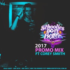 Schoolies Do It Better 2017 Promo Mix | Corey Smith