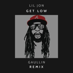 Lil Jon & The East Side Boyz - Get Low (Gaullin Remix)[BUY=FREE DOWNLOAD]