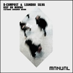 D-Compost & Leandro Silva - Keep On Moving (feat. Cinnamon Brown)