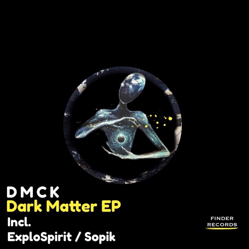 DMCK - Dark Matter (exploSpirit Remix) [Finder Records]
