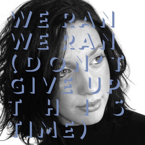 We Ran, We Ran (Don't Give Up This Time) - Barbara D'Agostino + Michael Forrest