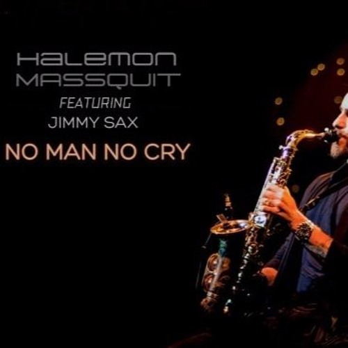 Stream Halemon Massquit Ft. Jimmy Sax - No Women No Cry by Halemon | Listen  online for free on SoundCloud
