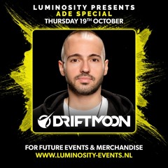 Driftmoon @ Luminosity ADE Special 19-10-2017