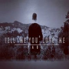 Tell Me You Love Me (Nightcore Version)
