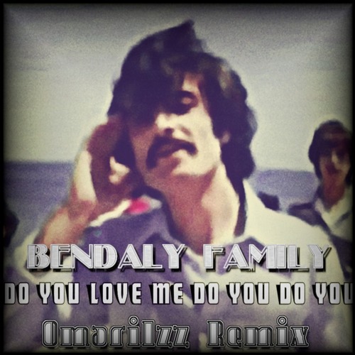 Bendaly Family - Do You Love Me Do You Do You (Omarilzz Remix)