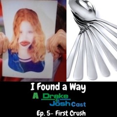 Ep. 105- First Crush