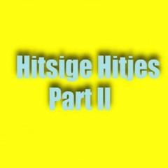HITSIGE HITJES Part 2