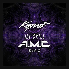 Kyrist - Ill Skill (A.M.C Remix)[FREE DOWNLOAD]