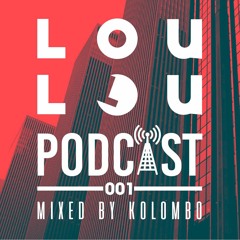 LouLou Podcast 001 mixed by Kolombo (FREE DOWNLOAD)