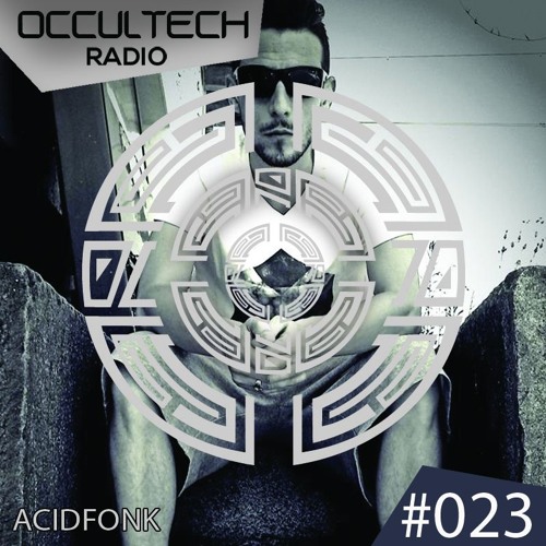 Occultech Radio 023 - Acidfonk