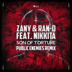 Zany & Ran-D feat. Nikkita - Son of Torture (Public Enemies Remix)