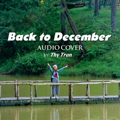 Back To December - Audio cover by Thy Tran