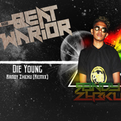 Die Young (Randy Zheku)BW2k17