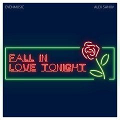 Evenmusic - Fall in Love Tonight  [feat. Alex Sanjiv]