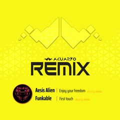 Aesis Alien - Enjoy Your Freedom (Akuaryo RMX)