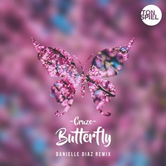 Cruze - Butterfly (Danielle Diaz Remix) SNIPPET
