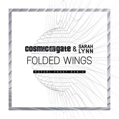 Cosmic Gate & Sarah Lynn - Folded Wings (Rafael Frost Remix)[WYM Radio 185 RIP]