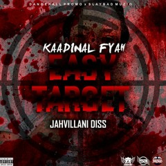Kaadinal Fyah - Easy Target (Jahvillani Diss)