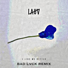 Lauv - I Like Me Better (BAD LVCK Remix)