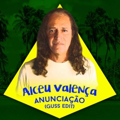Alceu Valenca - Anunciação (Guss Edit)