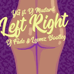 YG - Left, Right (Dj Fade x Leemz Bootleg)